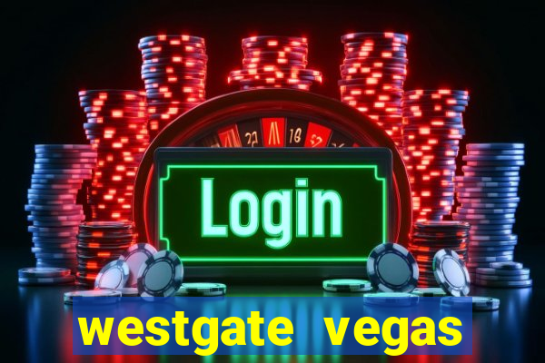 westgate vegas resort and casino