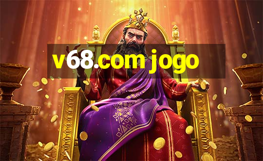 v68.com jogo