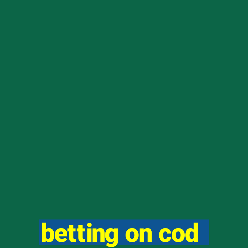 betting on cod