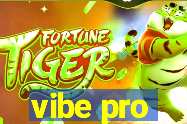 vibe pro