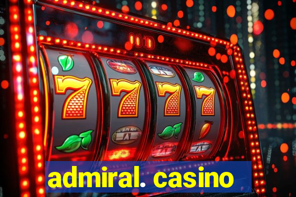 admiral. casino