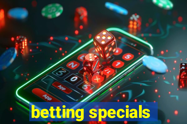 betting specials