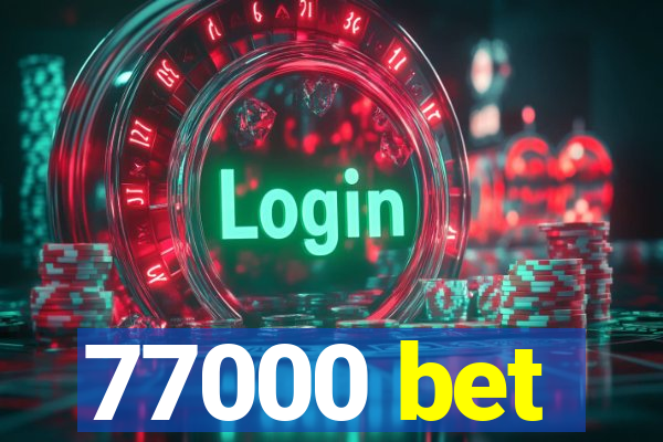 77000 bet