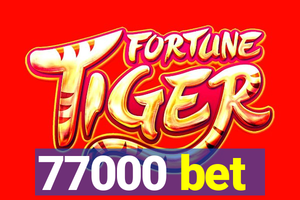 77000 bet