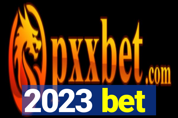 2023 bet