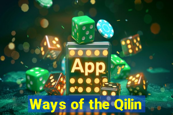 Ways of the Qilin