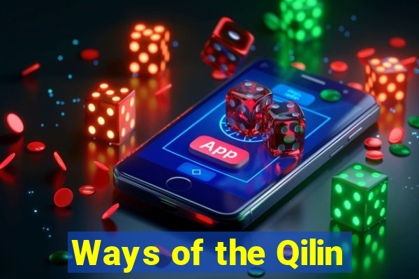 Ways of the Qilin