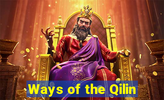 Ways of the Qilin