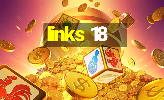 links 18