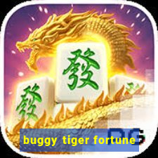 buggy tiger fortune