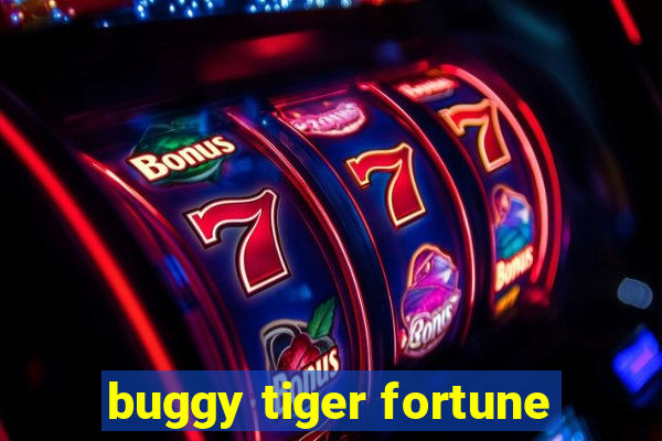 buggy tiger fortune