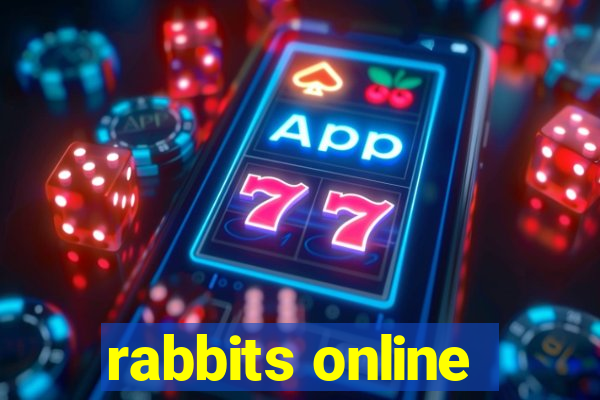 rabbits online