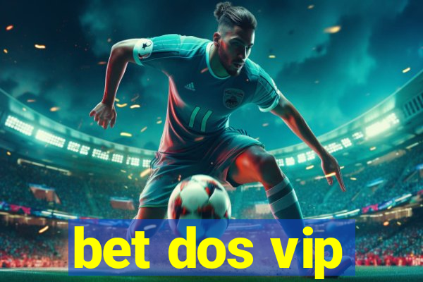 bet dos vip