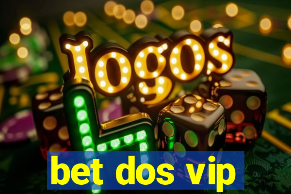 bet dos vip