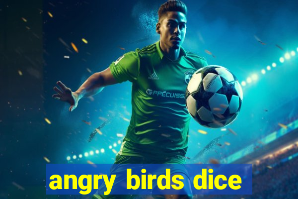 angry birds dice