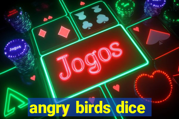 angry birds dice