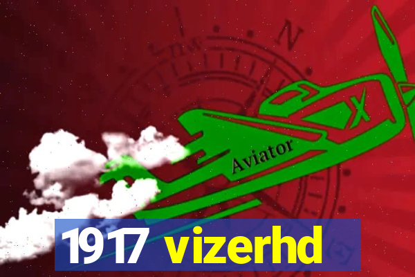 1917 vizerhd