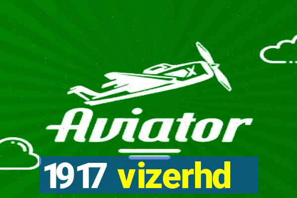 1917 vizerhd