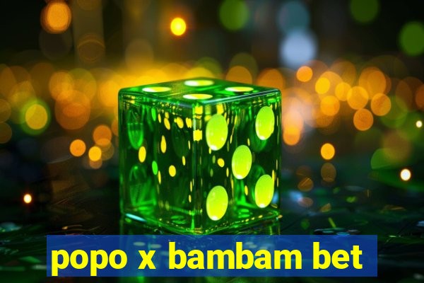 popo x bambam bet