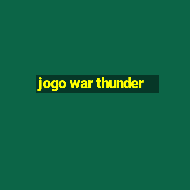 jogo war thunder