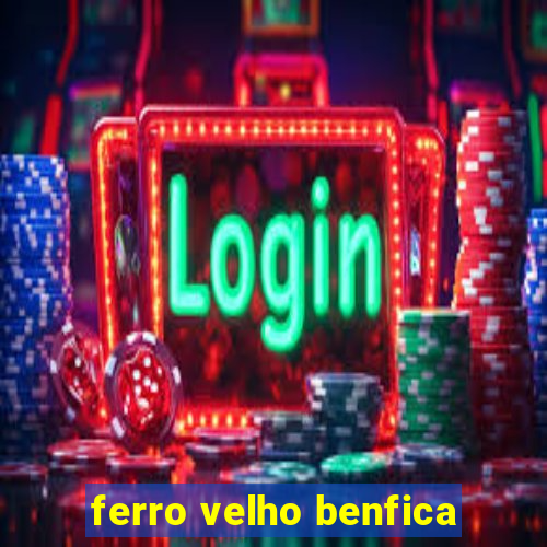 ferro velho benfica