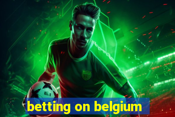 betting on belgium