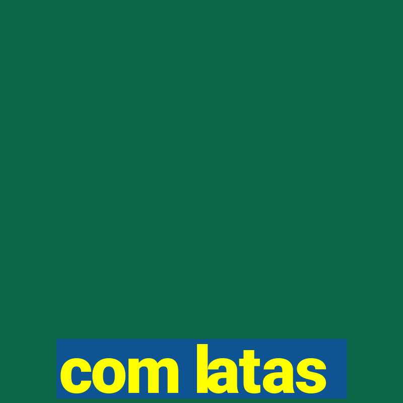 com latas