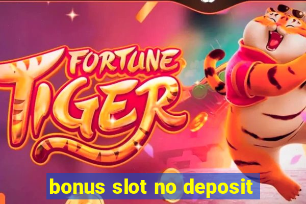 bonus slot no deposit