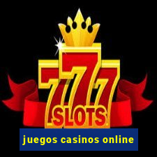 juegos casinos online