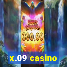 x.09 casino