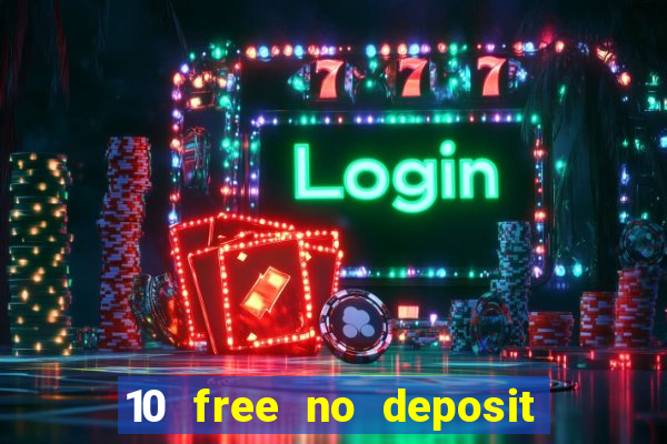 10 free no deposit casino uk 2021