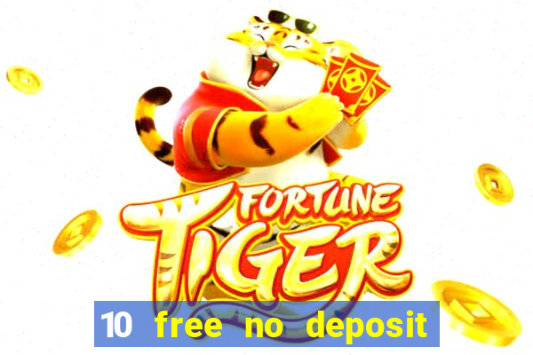 10 free no deposit casino uk 2021