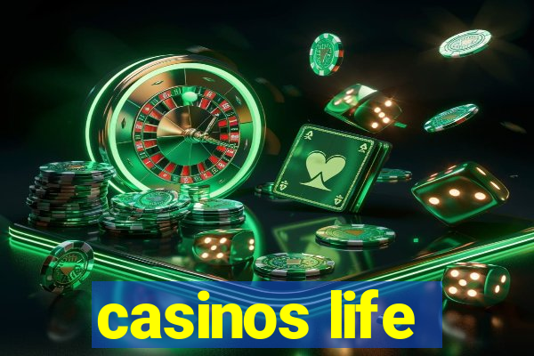 casinos life