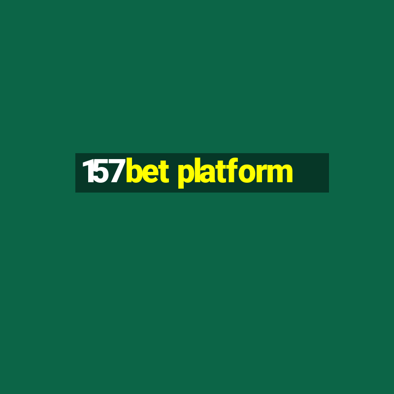 157bet platform