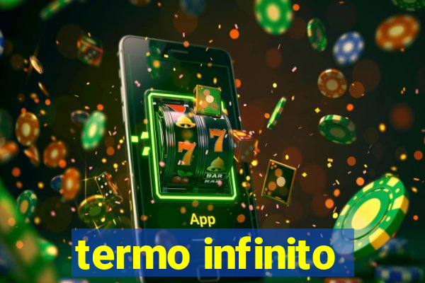 termo infinito