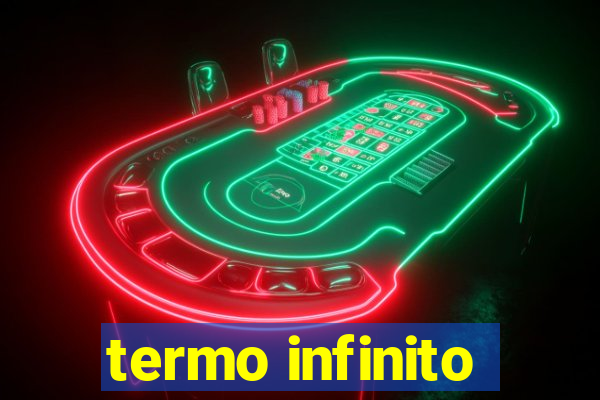 termo infinito