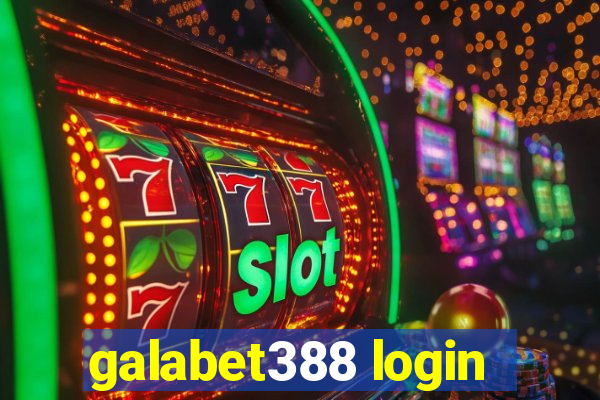 galabet388 login