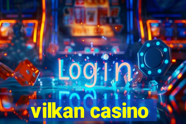 vilkan casino