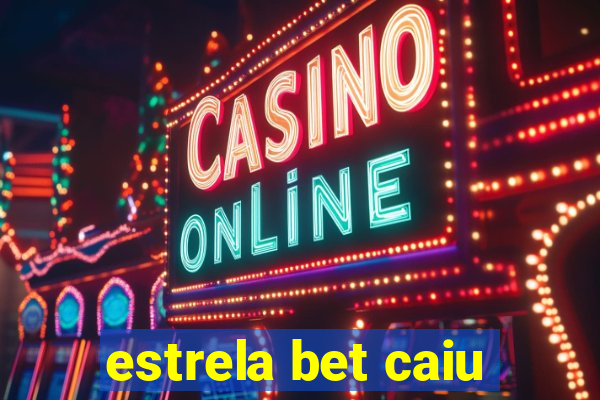 estrela bet caiu