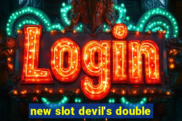 new slot devil's double