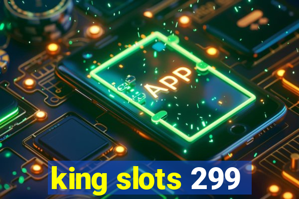 king slots 299