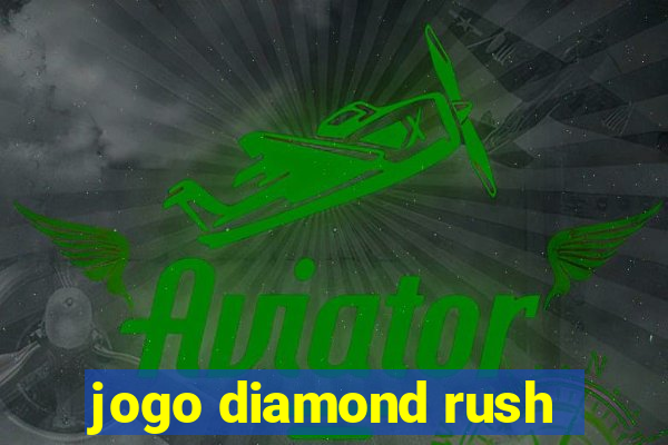 jogo diamond rush