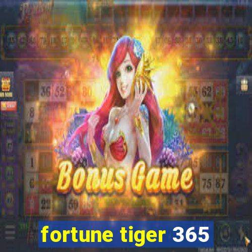 fortune tiger 365