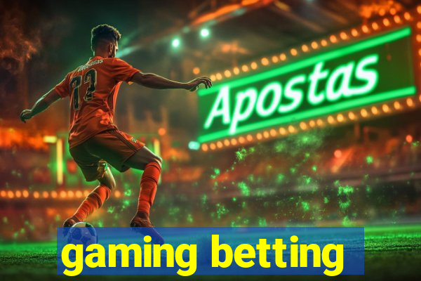 gaming betting