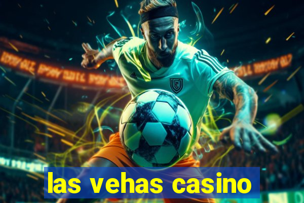 las vehas casino