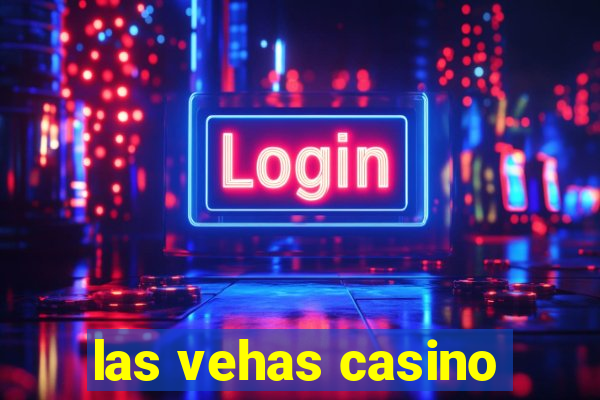 las vehas casino