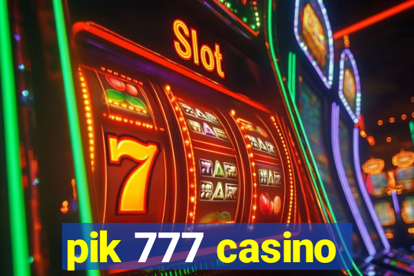 pik 777 casino