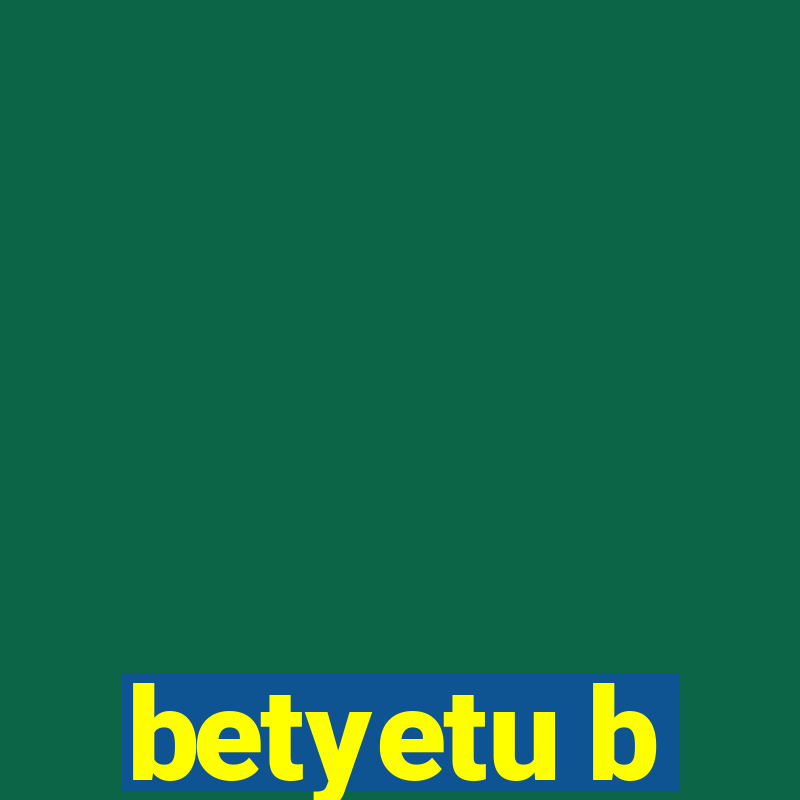 betyetu b