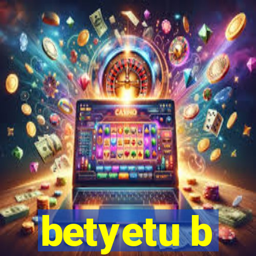 betyetu b