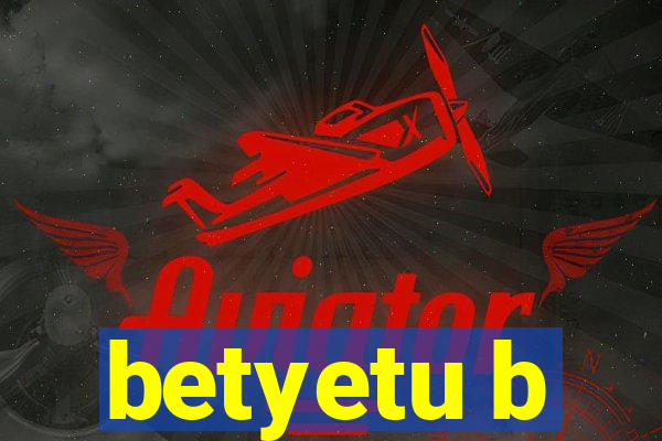 betyetu b